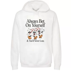 Always Bet on Yourself - Hoodie Blanca