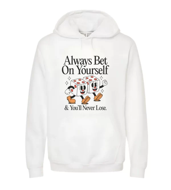 Always Bet on Yourself - Hoodie Blanca