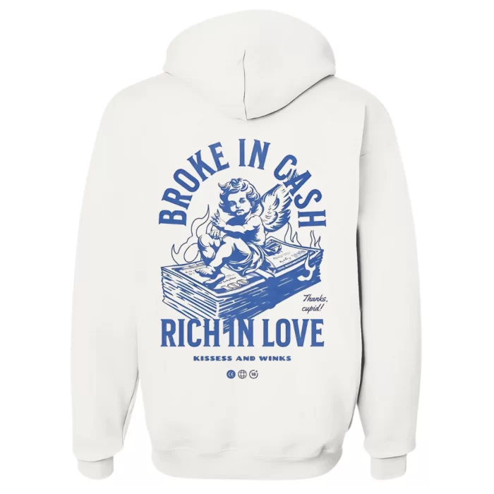 Broke in Cash, Rich in Love - Hoodie Blanca