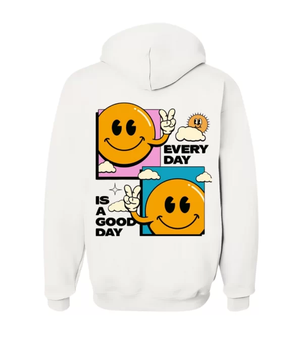 Every Day is a Good Day - Hoodie Blanca