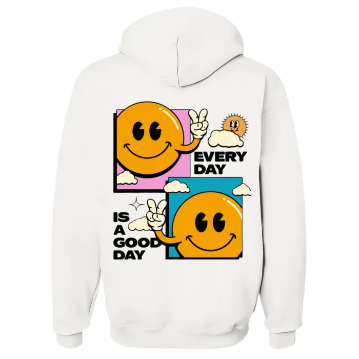Every Day is a Good Day - Hoodie Blanca