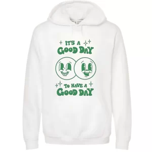 Its a Good Day - Hoodie Blanca Frontal