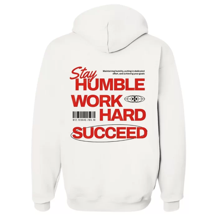 Stay Humble Work Hard - Hoodie Blanca