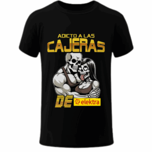 Adicto a las cajeras de Elektra - Playera