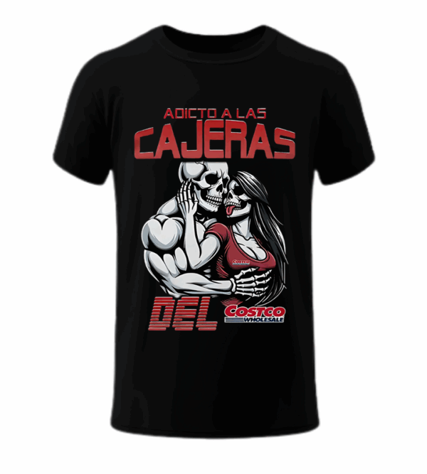 Adicto a las cajeras del Costco - Playera