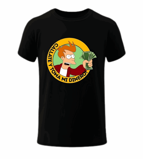 Cállate y Toma Mi Dinero - Playera