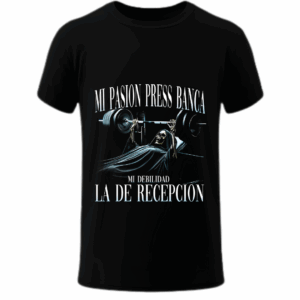 Mi Pasión Press de Banca, Mi Debilidad La de Recepción - Playera