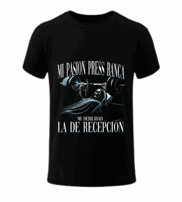 Mi Pasión Press de Banca, Mi Debilidad La de Recepción - Playera