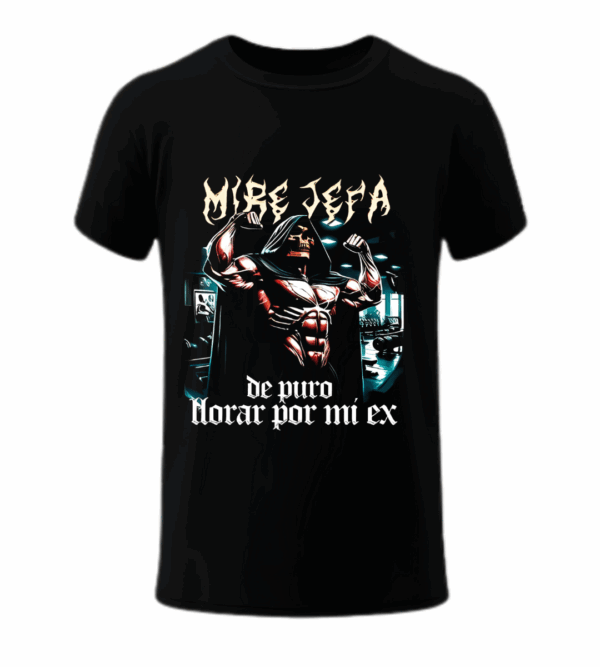 Mire Jefa, De Puro Llorar Por Mi Ex - Playera