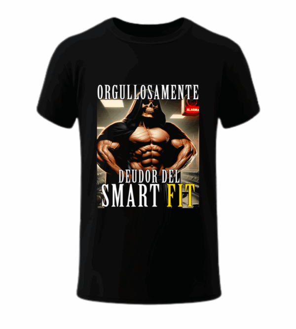Orgullosamente Deudor de Smart Fit - Playera