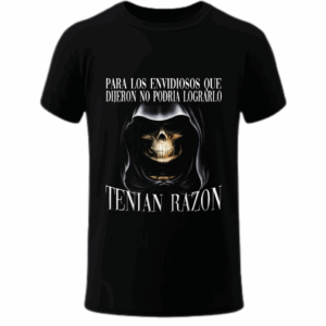 Para Los Envidiosos Que Dijeron Que No Podría lograrlo, Tenían Razón - Playera