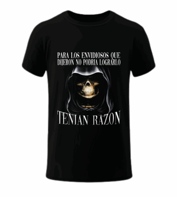Para Los Envidiosos Que Dijeron Que No Podría lograrlo, Tenían Razón - Playera