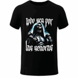 Todo Sea Por Las Señoras - Playera