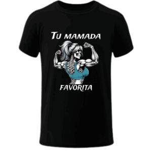 Tu Mamada Favorita - Playera