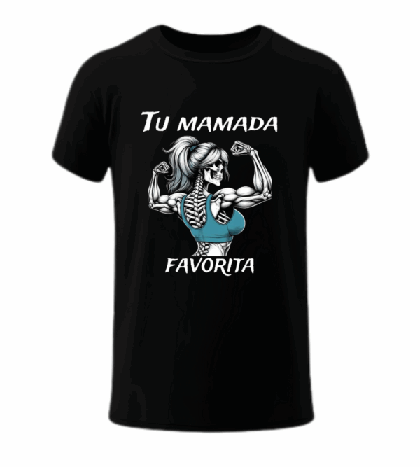 Tu Mamada Favorita - Playera