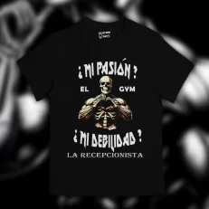 Playera ¿Mi pasión? El GYM Mi debilidad la recepcionista
