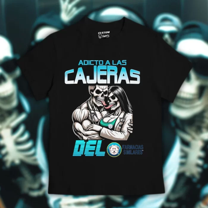Playera Adicto a las cajeras del Farmacias Similares