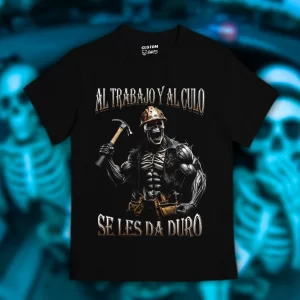 Playera Al trabajo y al qlo se les da duro