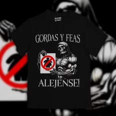 Playera Gordas y feas alejense