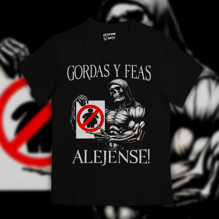 Playera Gordas y feas alejense