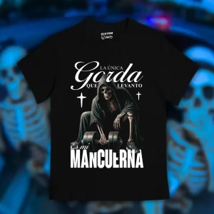 Playera La única gorda que levanto es mi mancuerna