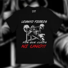 Playera Levanto Fierros porque c_los ni uno