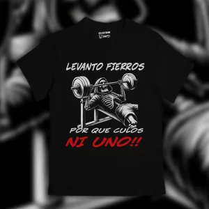 Playera Levanto Fierros porque c_los ni uno