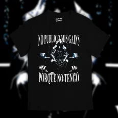 Playera No publico mis gains porque no tengo