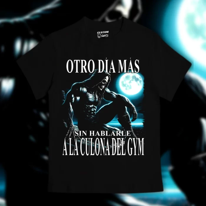 Playera Otro día sin hablarle a la culona del gym