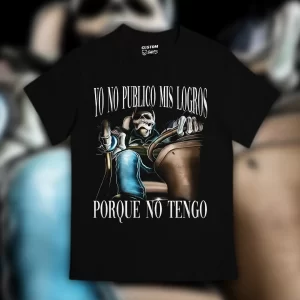 Playera No publico mis logros porque no tengo