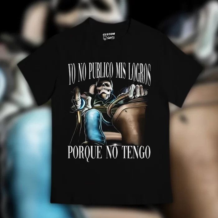 Playera No publico mis logros porque no tengo