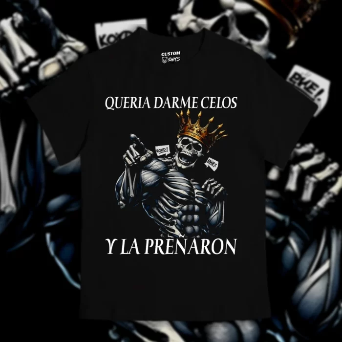 Playera Quería darme celos y la preñaron Playera Quería darme celos y la preñaron