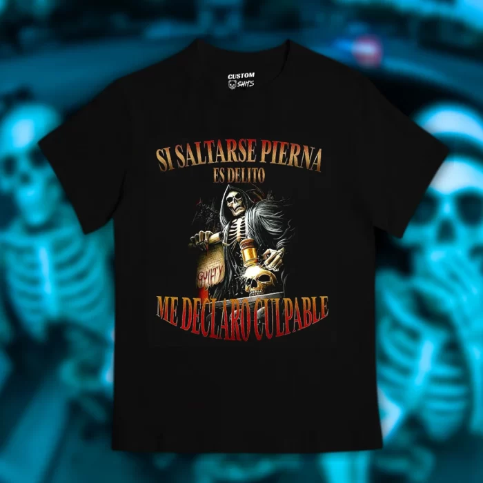 Playera Si saltarse pierna es un delito me declaro culpable