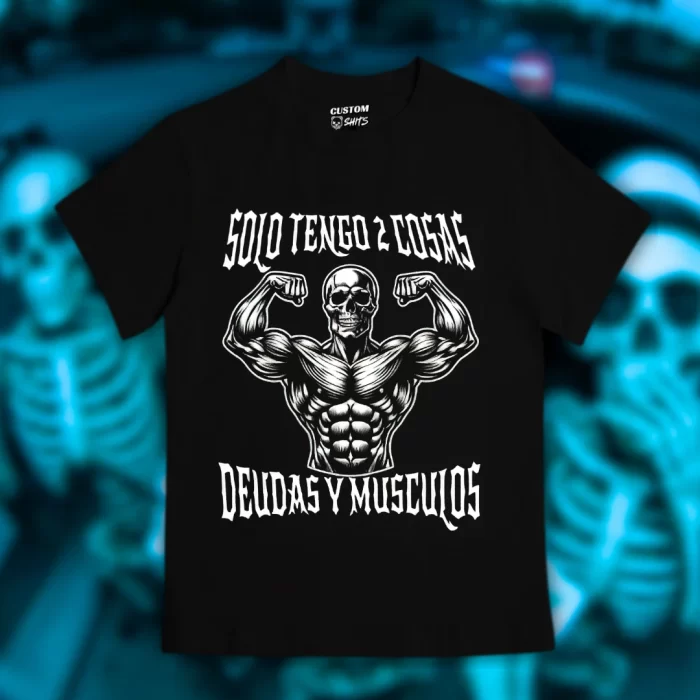 Playera Solo tengo 2 cosas: deudas y músculos