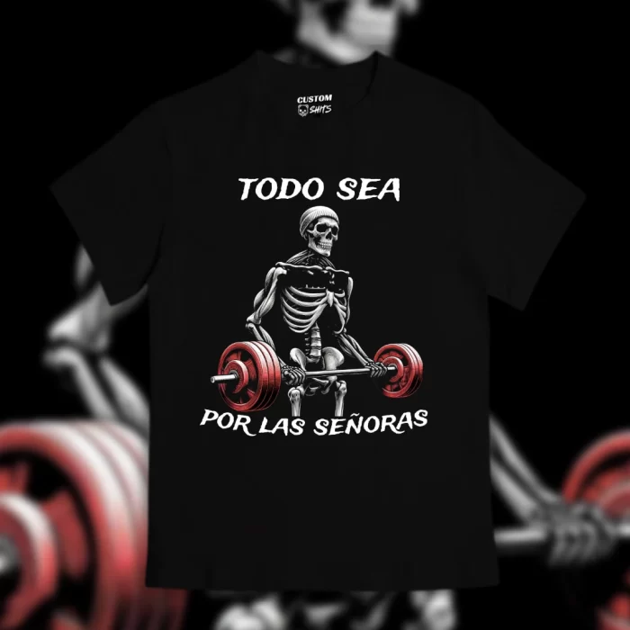 Playera Todo sea por las señoras