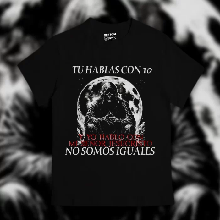 Playera Tu hablas con 10, yo hablo con mi señor jesucristo