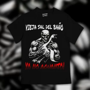 Playera Vieja sal del baño, ya no aguanto
