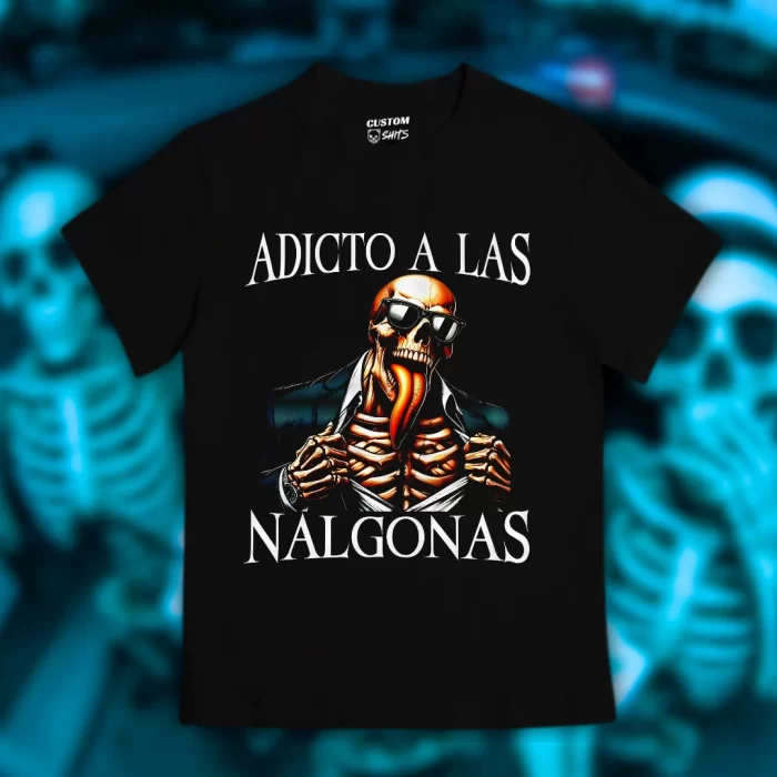 Playera Adicto a las nalgonas